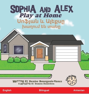 Sophia and Alex Play at Home: &#1357;&#1400;&#1414;&#1397;&#1377;&#1398; &#1415; &#1329;&#1388;&#1381;&#1412;&#1405;&#1384; &#1389;&#1377;&#1394;&#1 by Bourgeois-Vance, Denise