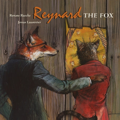 Reynard the Fox: Tales from the Life of Reynard the Fox by Raecke, Renate