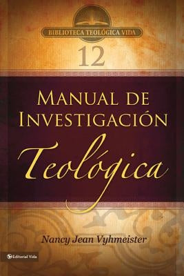 Btv # 12: Manual de Investigación Teológica by Vyhmeister, Nancy Jean