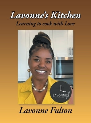 Lavonne's Kitchen: Learning to Cook with Love by Fulton, Lavonne