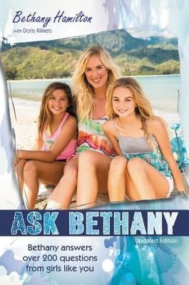 Ask Bethany: Bethany Answers Over 200 Questions from Girls Like You by Hamilton, Bethany