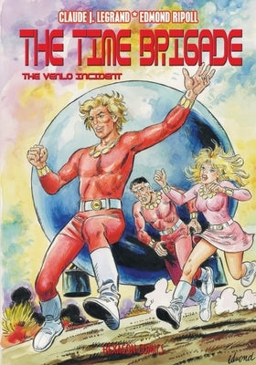 The Time Brigade #1: The Venlo Incident by Legrand, Claude J.