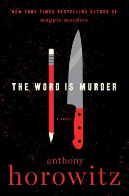 The Word Is Murder by Horowitz, Anthony