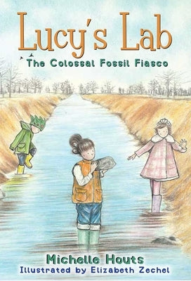 The Colossal Fossil Fiasco: Lucy's Lab #3 by Houts, Michelle