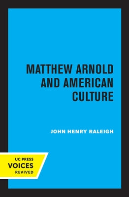 Matthew Arnold and American Culture by Raleigh, John Henry