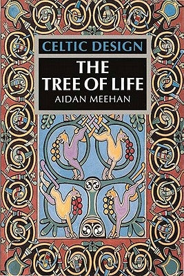 Celtic Design: The Tree of Life by Meehan, Aidan