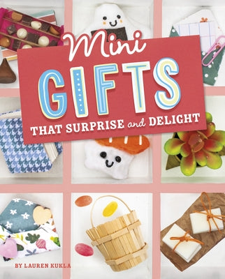Mini Gifts That Surprise and Delight by Kukla, Lauren