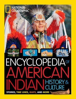 National Geographic Kids Encyclopedia of American Indian History and Culture: Stories, Timelines, Maps, and More by O'Brien, Cynthia