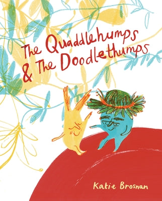 The Quaddlehumps and the Doodlethumps by Brosnan, Katie