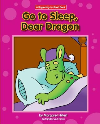 Go to Sleep, Dear Dragon by Hillert, Margaret