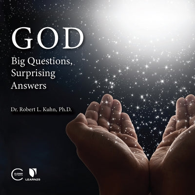 God: Big Questions, Surprising Answers by 