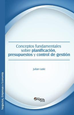 Conceptos Fundamentales Sobre Planificacion, Presupuestos y Control de Gestion by Laski, Julian