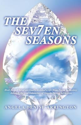 The Sev7en Seasons by Arrington, Angela Denise