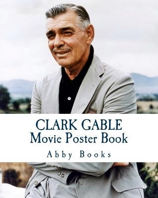 Clark Gable Movie Poster Book by Books, Abby