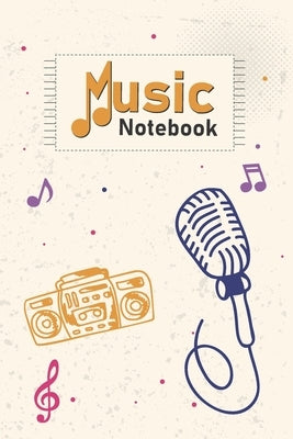 Music Notebook: Cassette Player, Mic, Music Notes on Cover With Cool Interior. 120 Pages 6x9 in Music Manuscript Paper. Space to Write by Expert, Vector