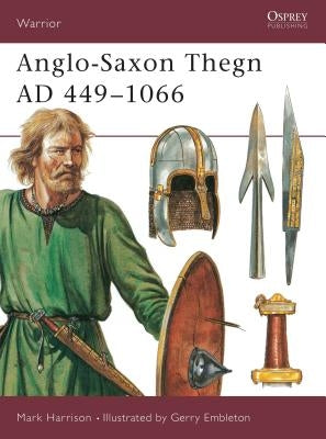 Anglo-Saxon Thegn Ad 449-1066 by Harrison, Mark