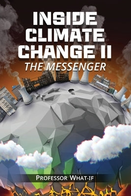 Inside Climate Change II: The Messenger by What-If