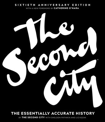 The Second City: The Essentially Accurate History by City, The Second