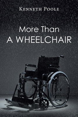 More Than A Wheelchair by Poole, Kenneth