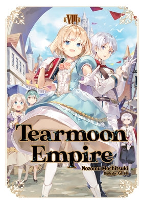 Tearmoon Empire: Volume 8 by Mochitsuki, Nozomu