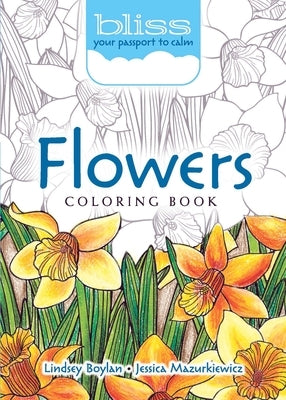 Bliss Flowers Coloring Book: Your Passport to Calm by Boylan, Lindsey