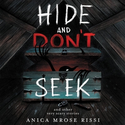 Hide and Don't Seek: And Other Very Scary Stories by Rissi, Anica Mrose