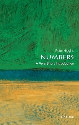 Numbers: A Very Short Introduction by Higgins, Peter M.