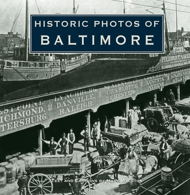 Historic Photos of Baltimore by Walston, Mark