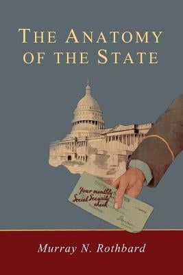 Anatomy of the State by Rothbard, Murray