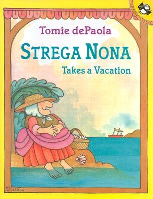 Strega Nona Takes a Vacation by dePaola, Tomie