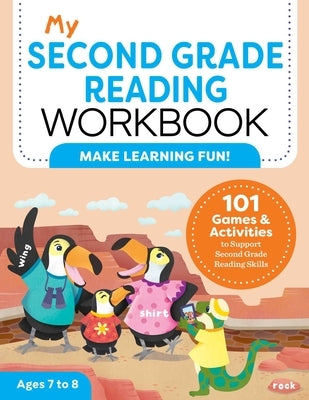 My Second Grade Reading Workbook: 101 Games & Activities to Support Second Grade Reading Skills by Stahl, Molly