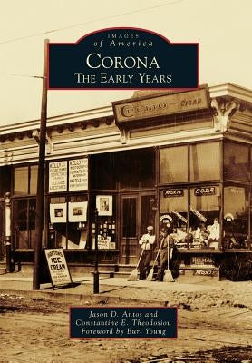 Corona: The Early Years by Antos, Jason D.