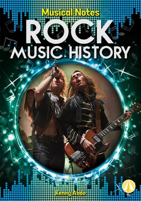 Rock Music History by Abdo, Kenny