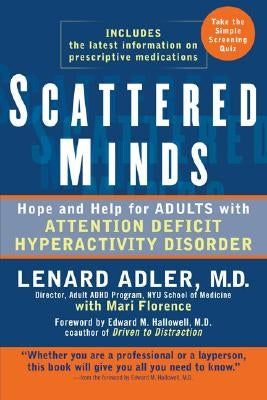 Scattered Minds: Hope and Help for Adults with Attention Deficit Hyperactivity Disorder by Adler, Lenard