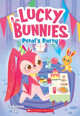 Petal's Party (Lucky Bunnies #2): Volume 2 by Coe, Catherine