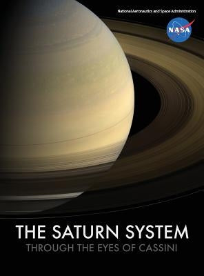 The Saturn System Through The Eyes Of Cassini by NASA