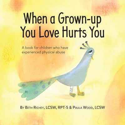 When a Grown-up You Love Hurts You by Richey, Beth
