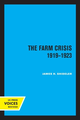 The Farm Crisis, 1919-1923 by Shideler, James H.