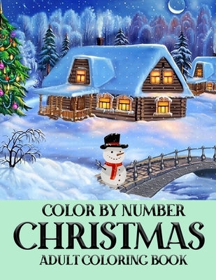 Color By Number Christmas Adult Coloring Book: Merry Christmas Activity Color By Number Coloring Book Boys And Girls Ages 8-12 by Mallory, Dan