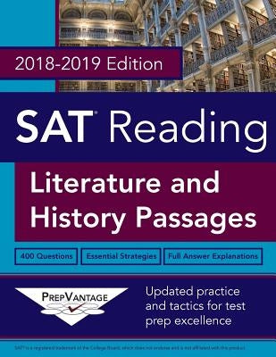 SAT Reading: Literature and History, 2018-2019 Edition by Prepvantage