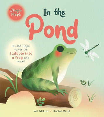 In the Pond: A Magic Flaps Book by Millard, Will