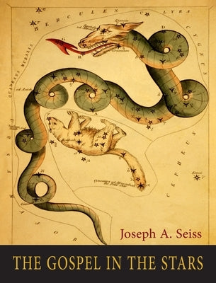 The Gospel in the Stars by Seiss, Joseph a.