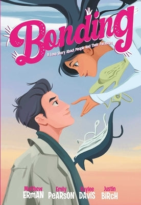 Bonding: A Love Story about People and Their Parasites by Erman, Matthew