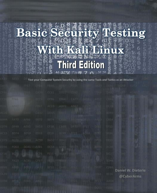 Basic Security Testing With Kali Linux, Third Edition by Dieterle, Daniel W.