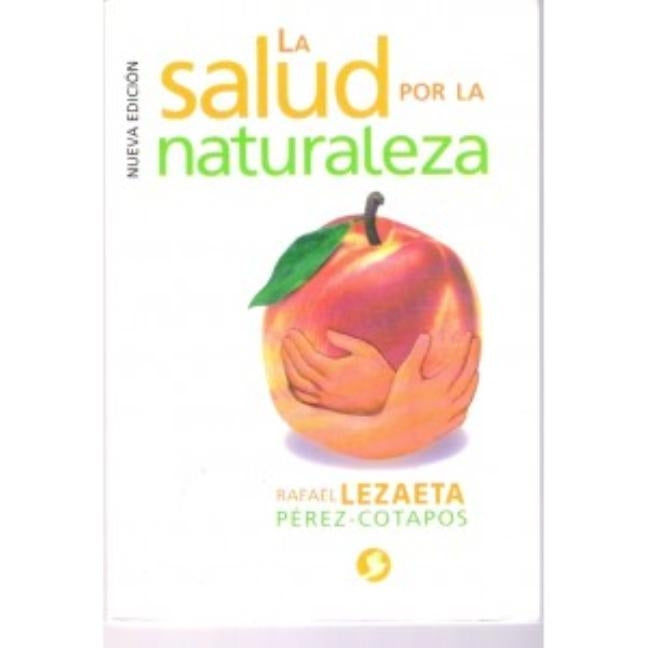 Salud Por La Naturaleza, La by Lezaeta, Rafael