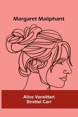 Margaret Maliphant by Vansittart Strettel Carr, Alice