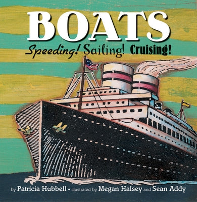 Boats: Speeding! Sailing! Cruising! by Hubbell, Patricia