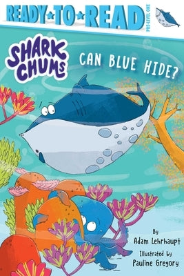 Can Blue Hide?: Ready-To-Read Pre-Level 1 by Lehrhaupt, Adam