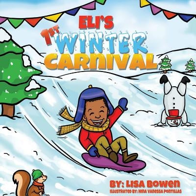 Eli's 1st Winter Carnival by Bowen, Lisa