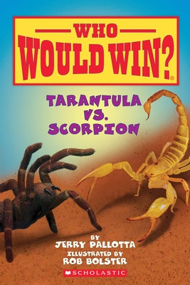 Tarantula vs. Scorpion ( Who Would Win? ) by Pallotta, Jerry